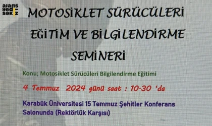Karabük İl Emniyet Müdürlüğü, motosiklet sürücülerine bilgilendirme eğitimi yapacağını duyurdu.